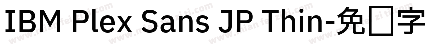 IBM Plex Sans JP Thin字体转换